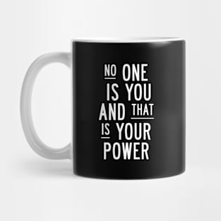 No One is You and That is Your Power in Black and White Mug